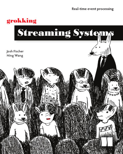 Grokking Streaming Systems. Real-time event processing