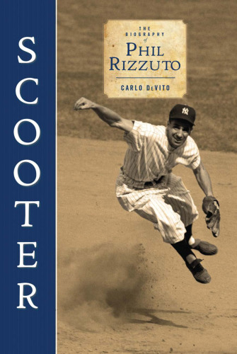 Scooter : The Biography of Phil Rizzuto