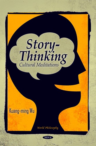 Story-Thinking: Cultural Meditations (World Philosophy)