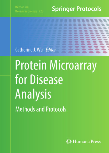 Protein Microarray for Disease Analysis: Methods and Protocols (Methods in Molecular Biology, 723)