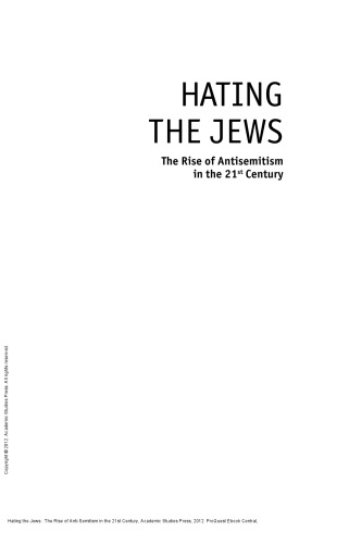 Hating the Jews : The Rise of Anti-Semitism in the 21st Century