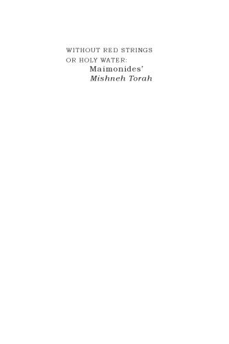 Without Red Strings or Holy Water: Maimonides’ Mishne Torah