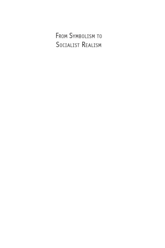 From Symbolism to Socialist Realism: A Reader