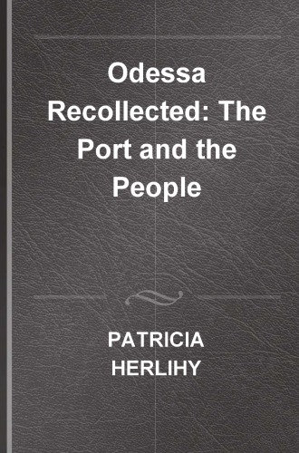 Odessa Recollected: The Port and the People