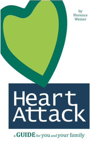 HEART ATTACK: A Guide for You and Your Family