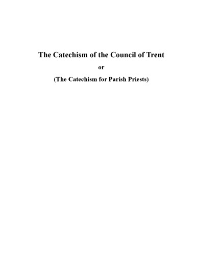 The Catechism of the Council of Trent (with Supplemental Reading: Catholic Prayers) [Illustrated]