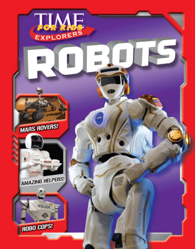 TIME for Kids Explorers: Robots
