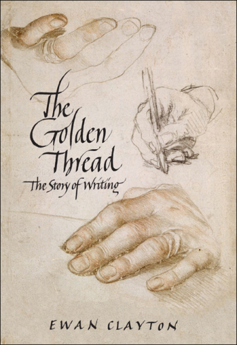 The Golden Thread : a History Of Writing