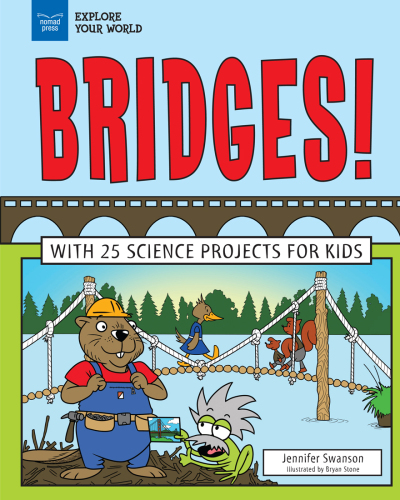 Bridges!: With 25 Science Projects for Kids