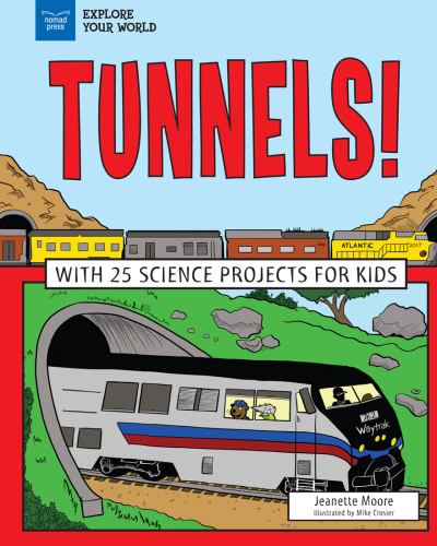 Tunnels!: With 25 Science Projects for Kids