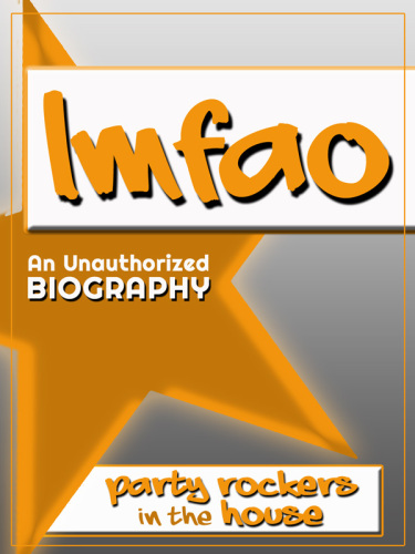 Lmfao: An Unauthorized Biography