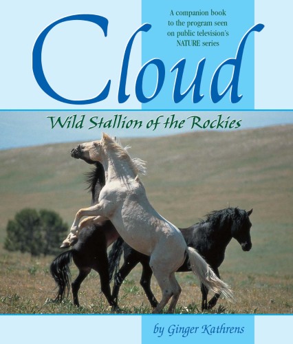 Cloud: Wild Stallion of the Rockies, Revised and Updated