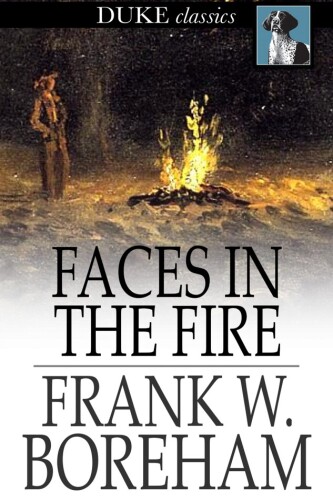 Faces in the Fire: And Other Fancies