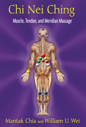 Chi nei ching : internal muscle, tendon, and meridian massage