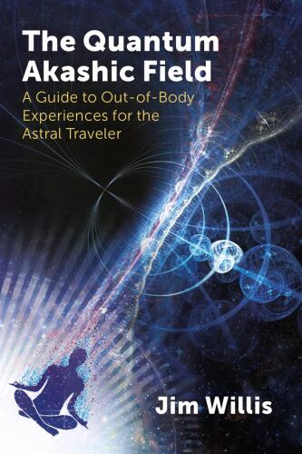 The quantum akashic field. A guide to out-of-body experiences (2019)