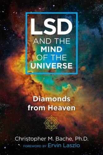 LSD and the Mind of the Universe: Diamonds From Heaven