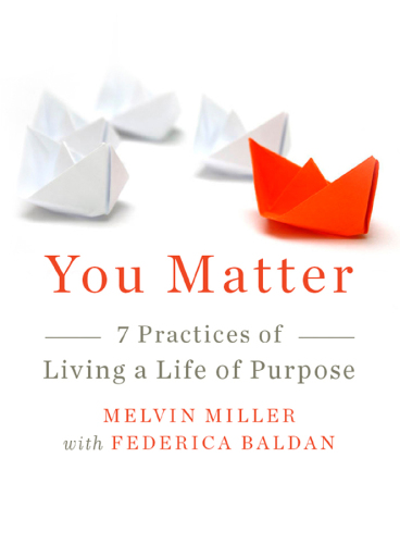 You Matter: 7 Practices of Living a Life of Purpose