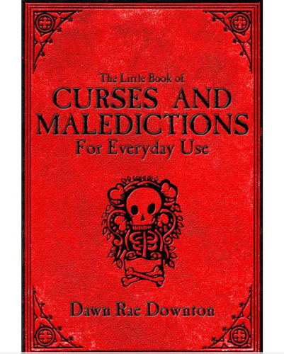 The Little Book of Curses and Maledictions for Everyday Use