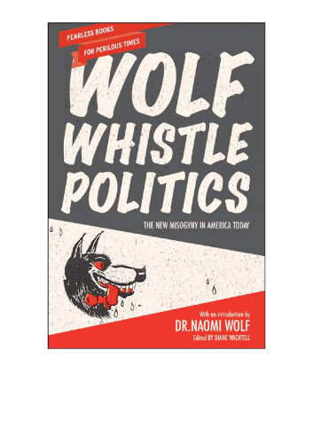 Wolf Whistle Politics: The New Misogyny in America Today