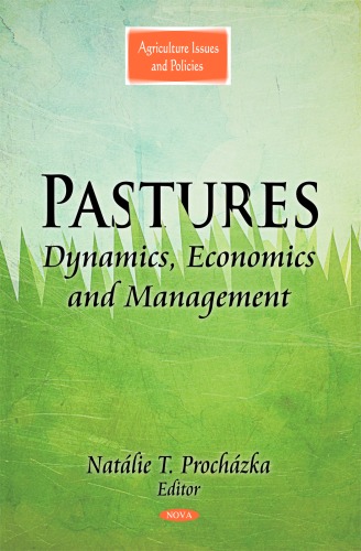 Pastures: Dynamics, Economics and Management (Agriculture Issues and Policies)