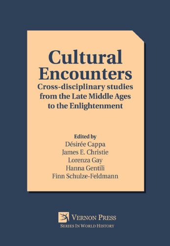 Cultural Encounters: Cross-disciplinary studies from the Late Middle Ages to the Enlightenment
