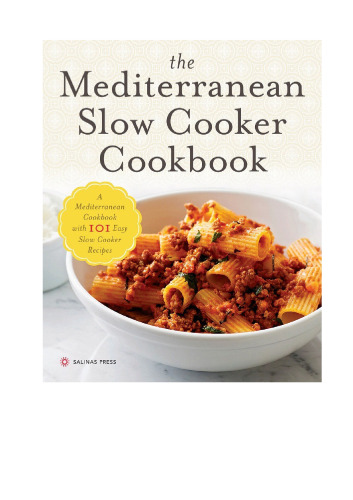 The Mediterranean Slow Cooker Cookbook: A Mediterranean Cookbook with 101 Easy Slow Cooker Recipes