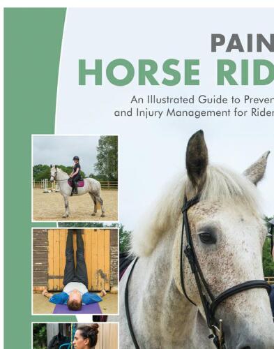 Pain-Free Horse Riding: An Illustrated Guide to Prevention, Self-Care, and Injury Management for Riders of All Abilities