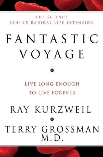 Fantastic Voyage: Live Long Enough to Live Forever
