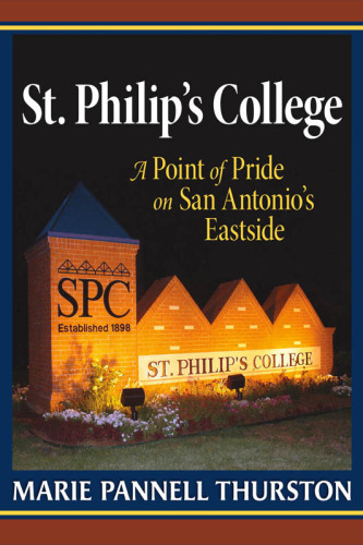 St. Philip's College : A Point of Pride on San Antonio's Eastside