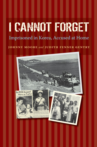 I Cannot Forget : Imprisoned in Korea, Accused at Home