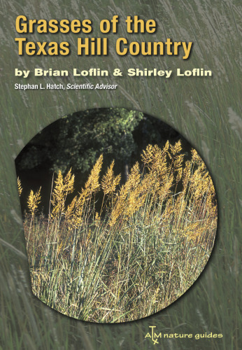 Grasses of the Texas Hill Country: A Field Guide