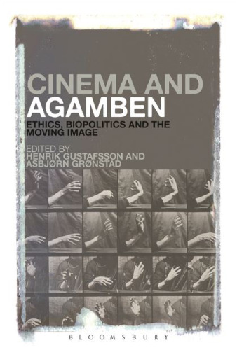 Cinema and Agamben: Ethics, Biopolitics and the Moving Image