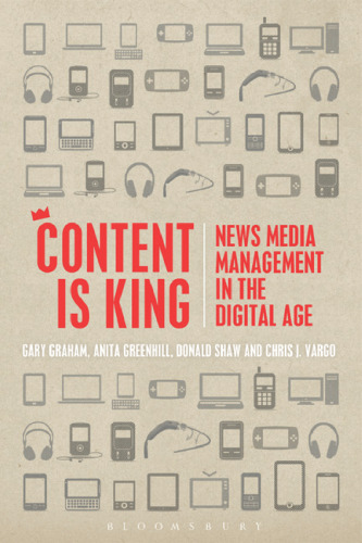 Content is King: News media management in the digital age