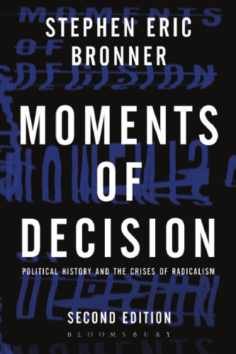 Moments of Decision: Political History and the Crises of Radicalism