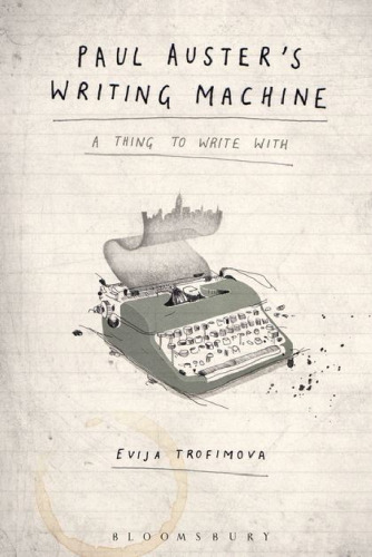 Paul Auster’s Writing Machine: A Thing to Write With