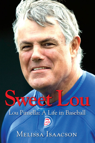 Sweet Lou : Lou Piniella: A Life in Baseball