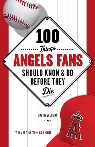 100 Things Angels Fans Should Know & Do Before They Die