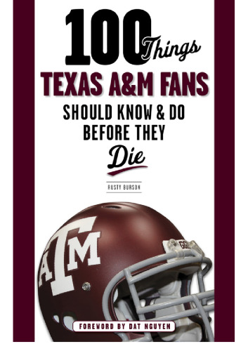 100 Things Texas A&M Fans Should Know & Do Before They Die
