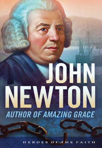 John Newton: Author of "Amazing Grace"