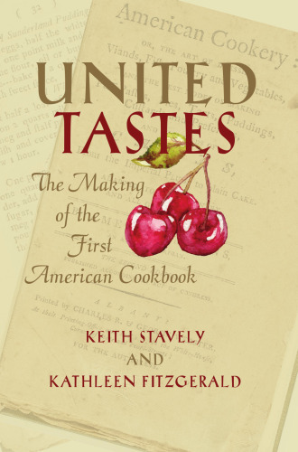 United Tastes: The Making of the First American Cookbook