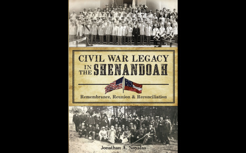 Civil War Legacy in the Shenandoah: Remembrance, Reunion & Reconciliation