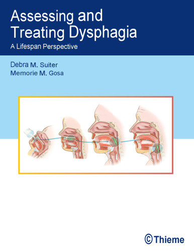 Assessing and Treating Dysphagia - A Lifespan Perspective (Oct 14, 2019)_(1626232148)_(Thieme)