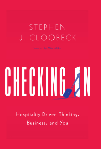 Checking In: Hospitality-Driven Thinking, Business, and You