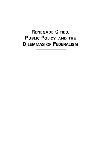 Renegade Cities, Public Policy, and the Dilemmas of Federalism