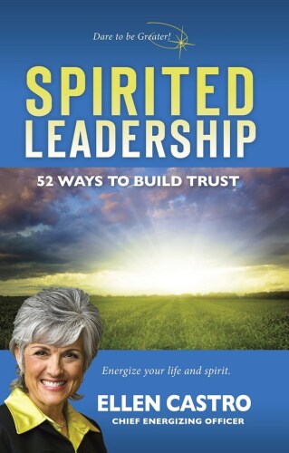 Spirited Leadership : 52 Ways to Build Trust