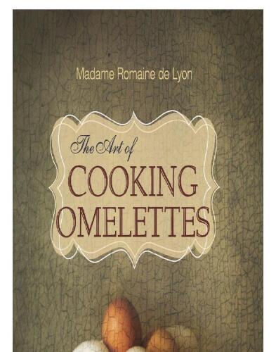 The Art of Cooking Omelettes