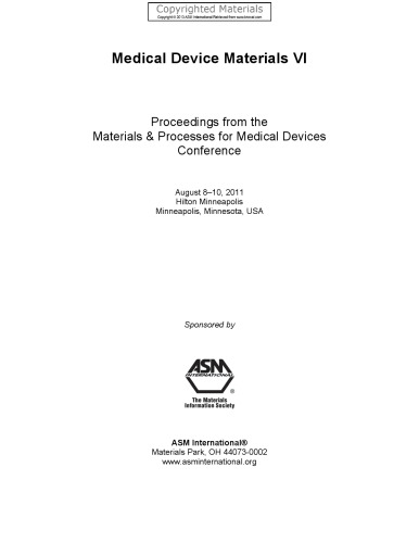 Medical Device Materials VI - Proceedings from the Materials & Processes for Medical Devices Conference 2011