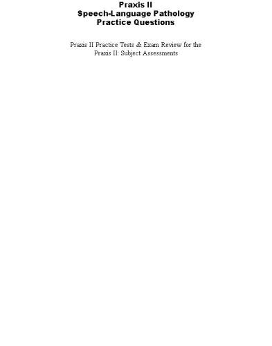 Praxis II Speech-Language Pathology Practice Questions: Praxis II Practice Tests and Exam Review for the Praxis II Subject Assessments