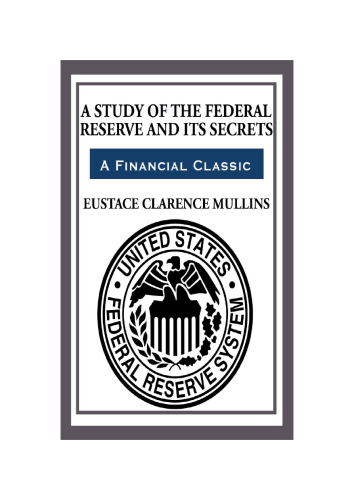 A Study of The Federal Reserve and Its Secrets