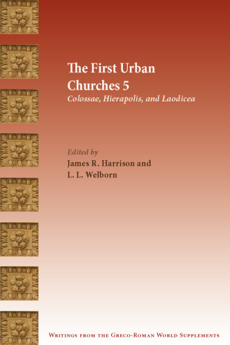 The First Urban Churches 5: Colossae, Hierapolis, and Laodicea